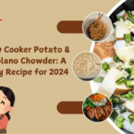 Slow Cooker Potato & Poblano Chowder: A Cozy Recipe for 2024