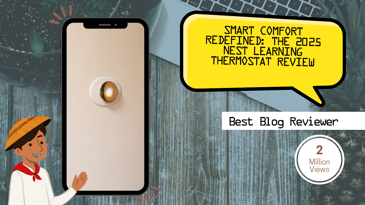 Smart Comfort Redefined The 2025 Nest Learning Thermostat Review